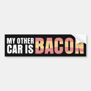 My Other Car Is Bacon Bumper Sticker