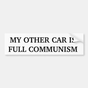 My Other Car is Full Communism Bumper Sticker