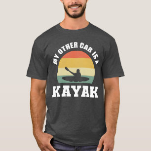 My Other Car Is Kayak Kayaker family T-Shirt