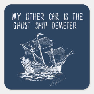 My other car is the ghost ship Demeter Square Sticker