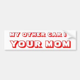 My Other Car is Your Mum Bumper Sticker