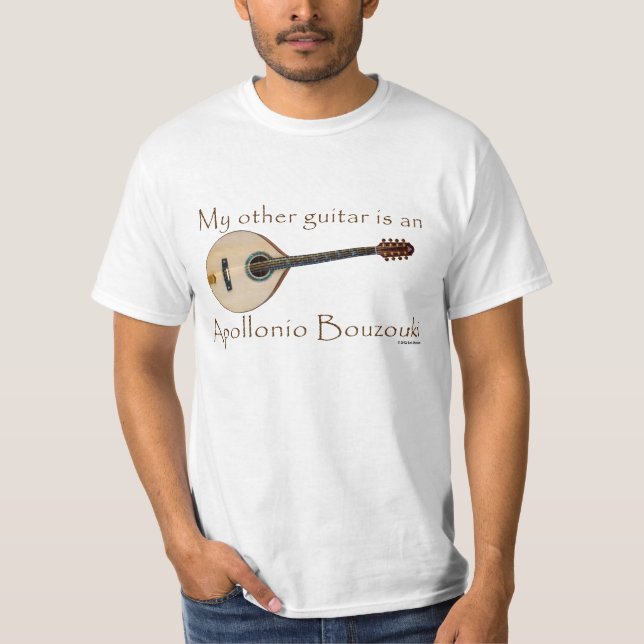 My other guitar is an Apollinio Bouzouki T-Shirt (Front)