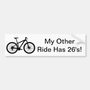 MY OTHER RIDE HAS 26'S MOUNTAIN BIKE BUMPER STICKER