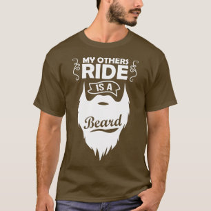My Other Ride Is a Beard2 T-Shirt