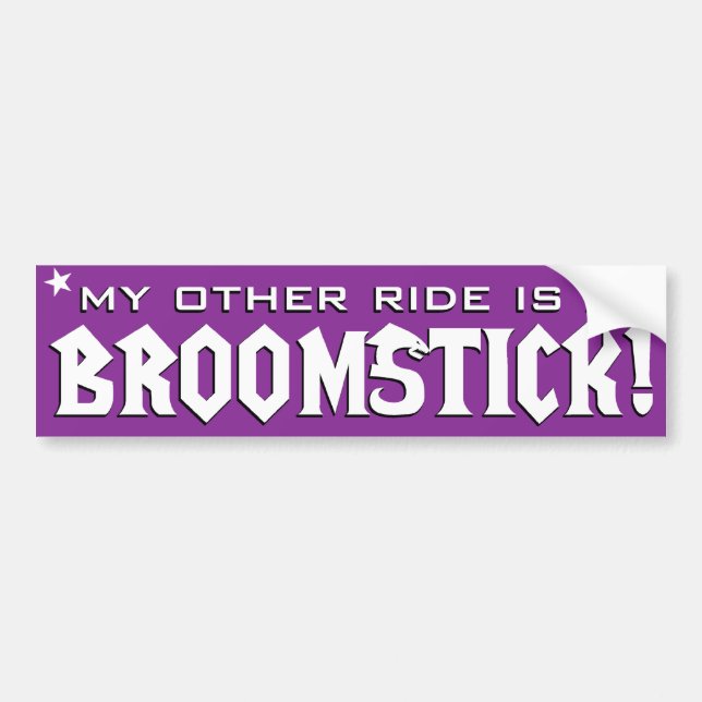 My Other Ride is a Broomstick Bumper Sticker (Front)