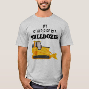 My other ride is a bulldozer T-Shirt