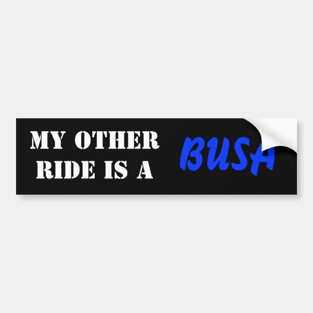My other ride is a BUSA Bumper Sticker (Front)