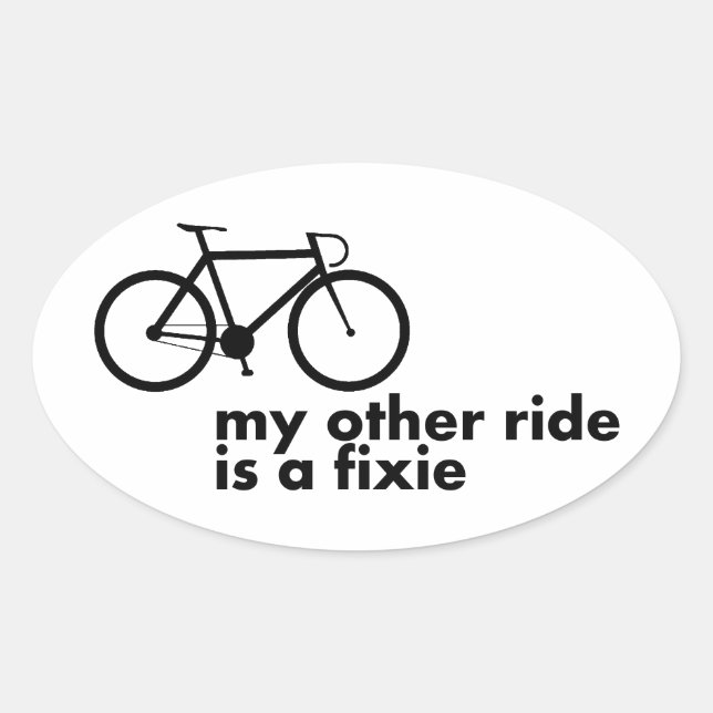My other ride is a fixed gear! oval sticker (Front)