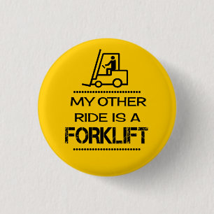 My other ride is a forklift 3 cm round badge