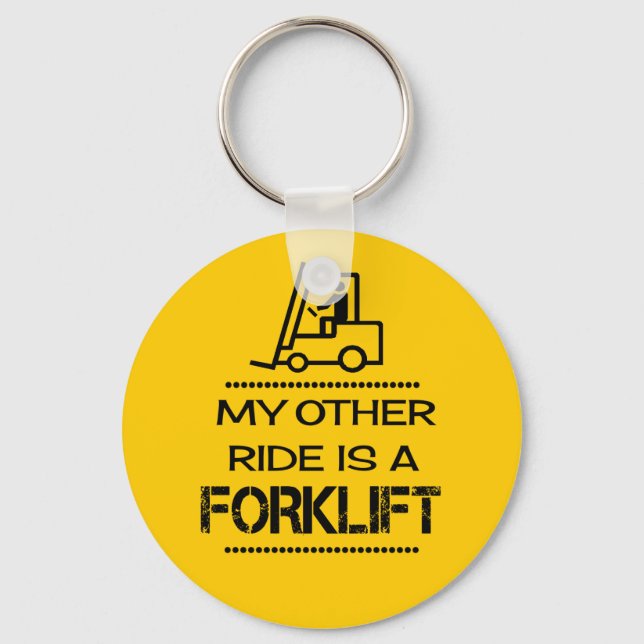 My Other Ride is a Forklift Key Ring (Front)