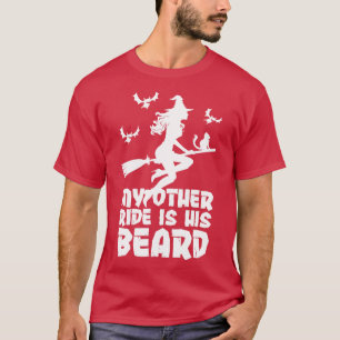 My Other Ride Is His Beard 3 T-Shirt