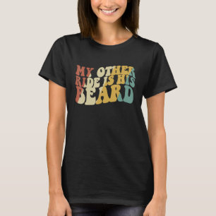 My Other Ride Is His Beard Funny Motorcycle Biker T-Shirt