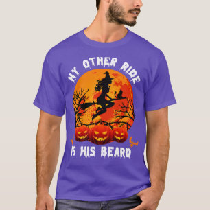 My Other Ride Is His Beard T-Shirt