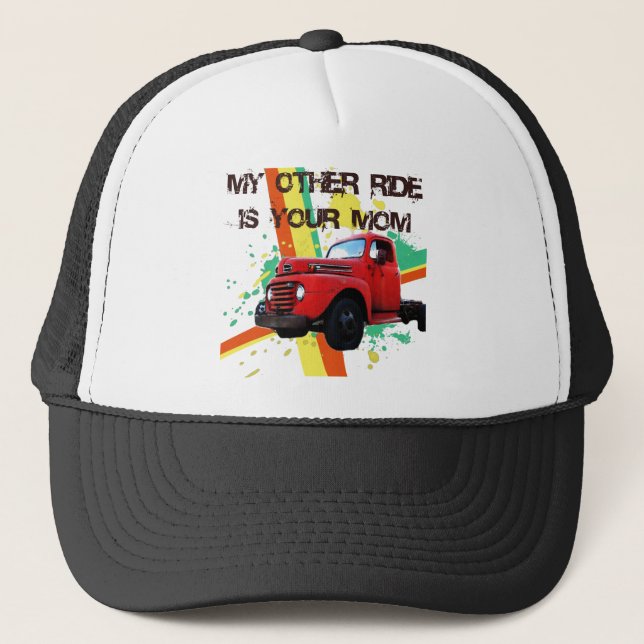 MY OTHER RIDE IS YOUR MOM TRUCKER HAT (Front)