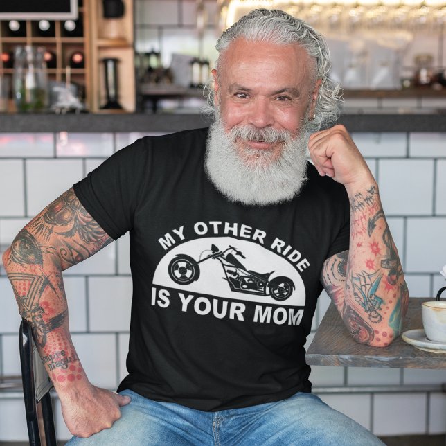 My other ride, is your mum T-Shirt (Creator Uploaded)