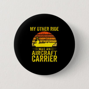 My Other Ride Was An Aircraft Carrier Navy Sunset 6 Cm Round Badge