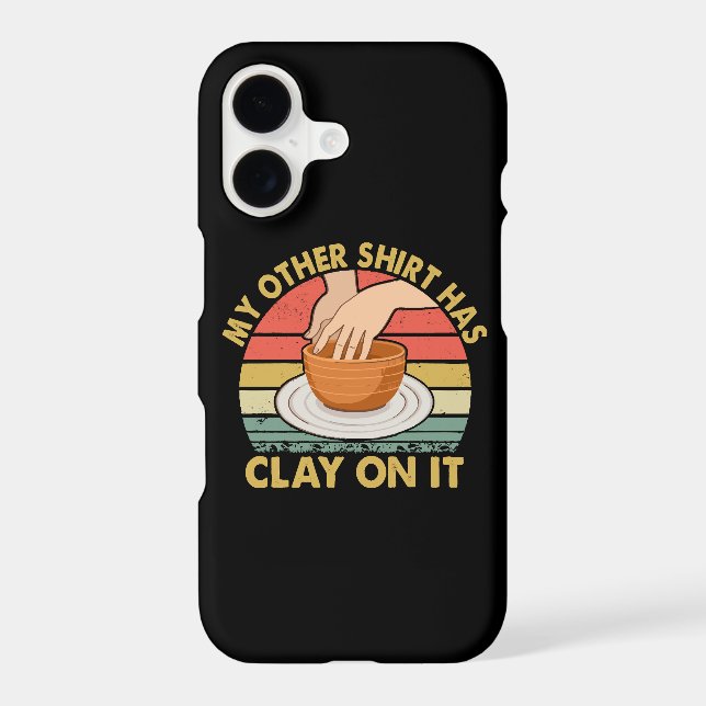 My Other Shirt Has Clay On It - Pottery Potter Cer (Back)