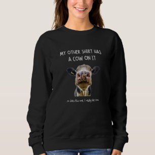 My Other Things Has A Cow On It Animal Sweatshirt