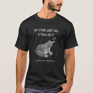 My Other Things Has A Frog On It Animal 1 T-Shirt