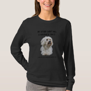 My Other Things Has A Havanese Dog On It Animal T-Shirt