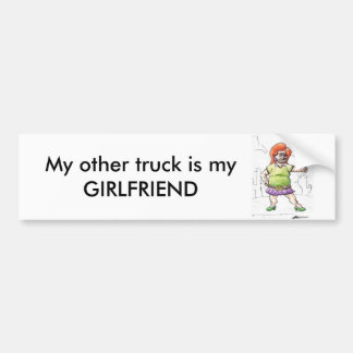 My other truck is my girlfriend bumper sticker
