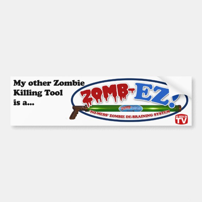 My Other Zombie Killing Tool...Bumper Sticker (Front)