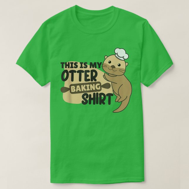 My Otter baking Shirt - Funny Otter Pun  2396 (Design Front)