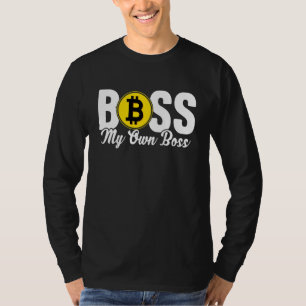 My Own Boss Bitcoin BTC Crypto Mens Saying T-Shirt
