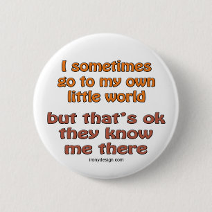 My Own Little World 6 Cm Round Badge
