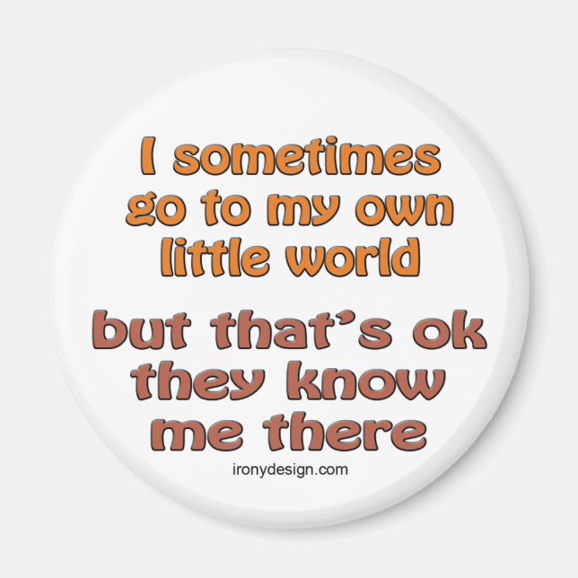 My Own Little World Magnet (Front)