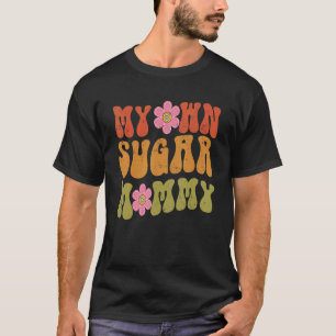 My Own Sugar Mummy Groovy Retro Style Daisy T-Shirt