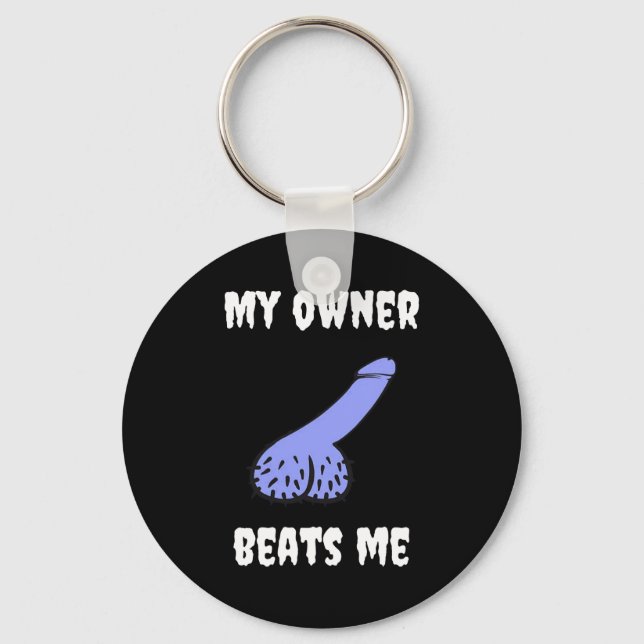 My Owner Beats Me Fun Novelty Adult Humour Black  Key Ring (Front)