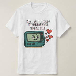 My Pager Had More Game Than Me – 90s Dating Humour T-Shirt