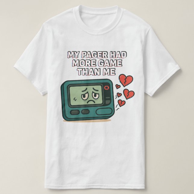 My Pager Had More Game Than Me – 90s Dating Humour T-Shirt (Design Front)