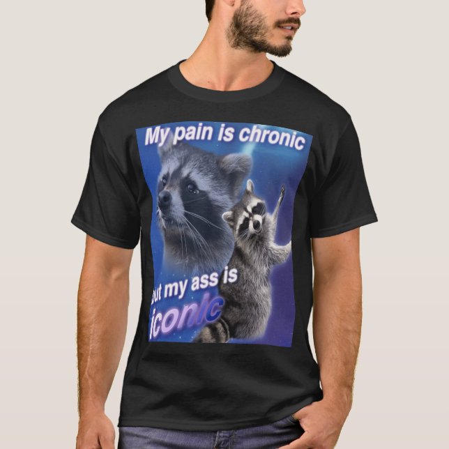 My Pain is Chronic but my A is Iconic Active gift T-Shirt (Front)