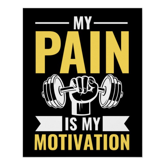 My Pain Is My Motivation, Gym Inspirational Quotes Poster (Front)