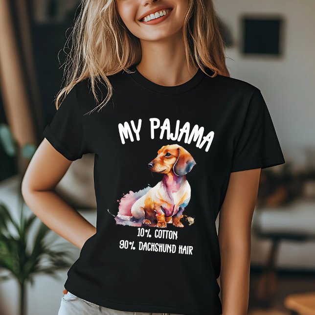 My Pajama: 10% Cotton, 90% Dachshund Hair T-Shirt (Creator Uploaded)