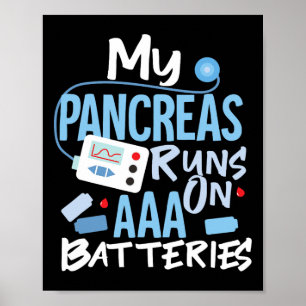 My Pancreas Runs On Aaa Tteries Type 1 Diabetes Aw Poster