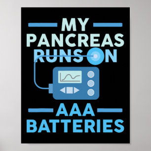 My Pancreas Runs On Aaa Tteries Type 1 Diabetes Aw Poster