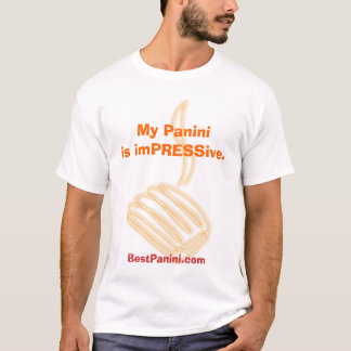 My Panini is imPRESSive. T-Shirt