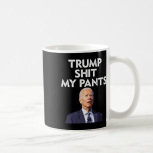 My Pants Joe Biden President Coffee Mug
