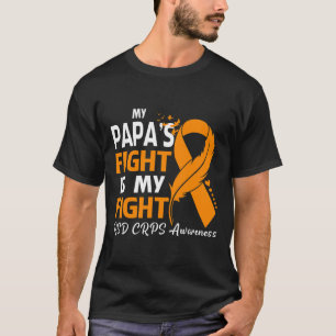 My Papa's Fight Is My Fight Rsd Crps Awareness Fea T-Shirt