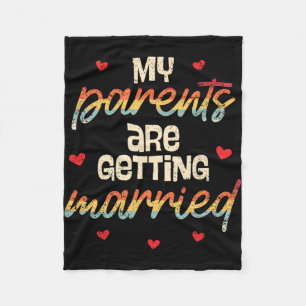 My Parents Are Getting Married Wedding Engagement Fleece Blanket
