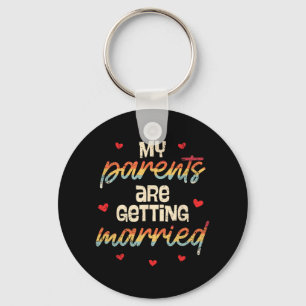 My Parents Are Getting Married Wedding Engagement Key Ring
