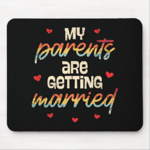 My Parents Are Getting Married Wedding Engagement Mouse Mat
