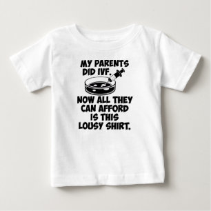 My parents did IVF Lousy Shirt