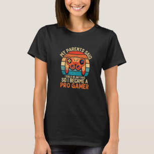 My Parents Said I Could Be Anything So I Become A T-Shirt