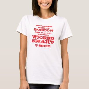 MY PARENTS WENT TO BOSTON T-Shirt
