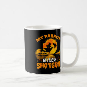My Parrot Rides Shotgun Witch Fly Broomstick T Hal Coffee Mug