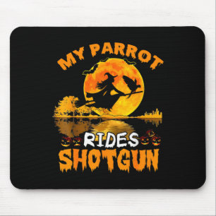 My Parrot Rides Shotgun Witch Fly Broomstick T Hal Mouse Mat